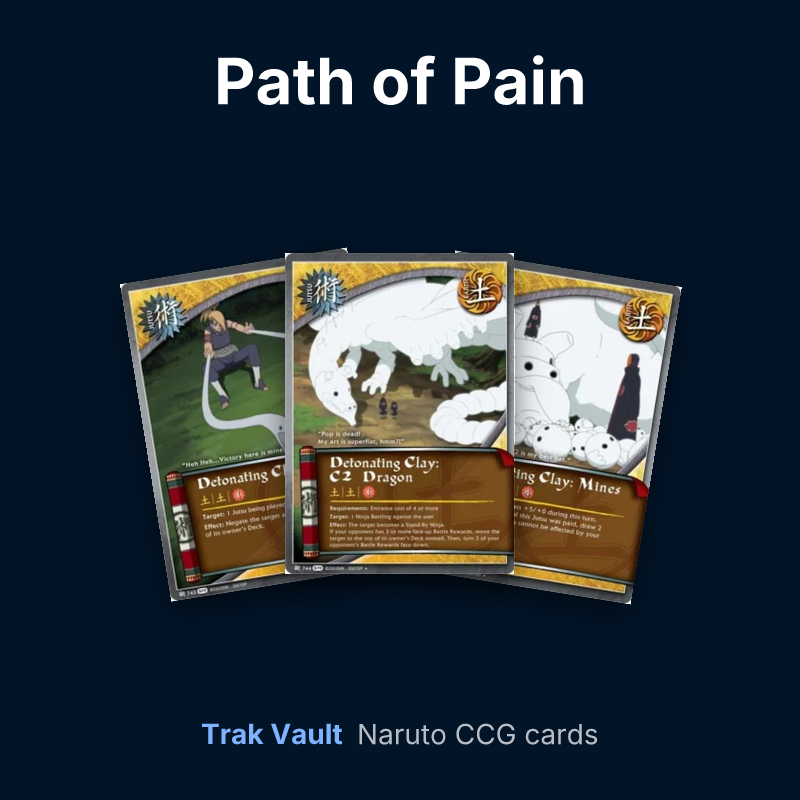 Path of Pain Naruto cards: Detonating Clay: Snake, Detonating Clay: C2 Dragon and Detonating Clay: Mines