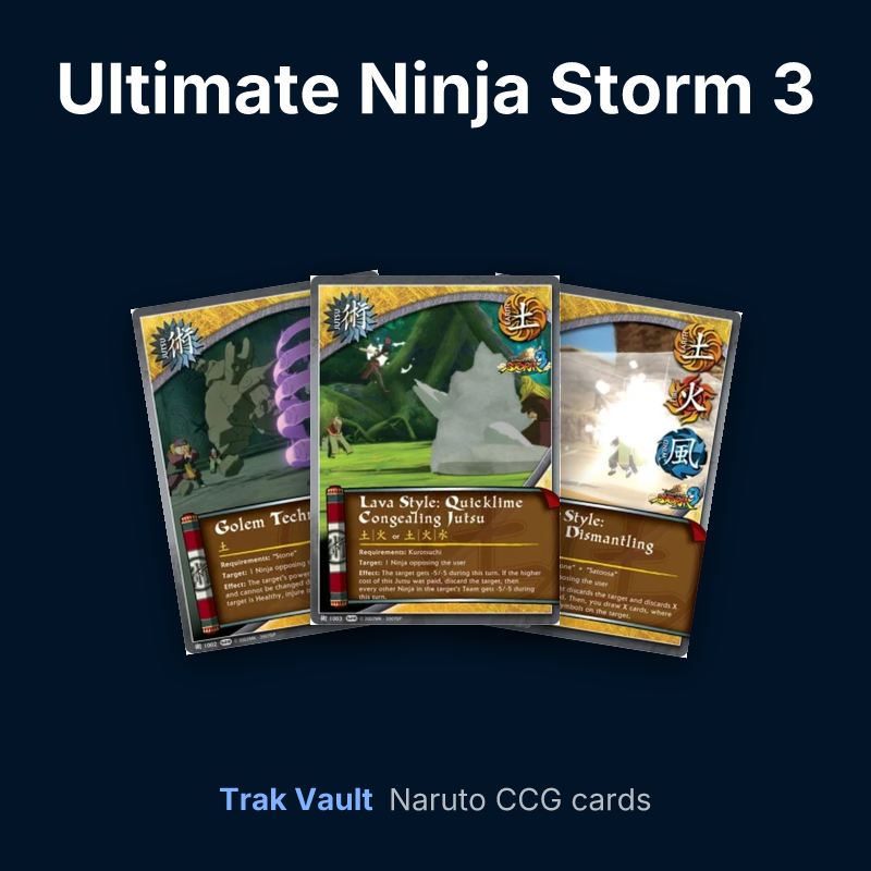 Ultimate Ninja Storm 3 Naruto cards: Golem Technique, Lava Style: Quicklime Congealing Jutsu and Particle Style: Atomic Dismantling