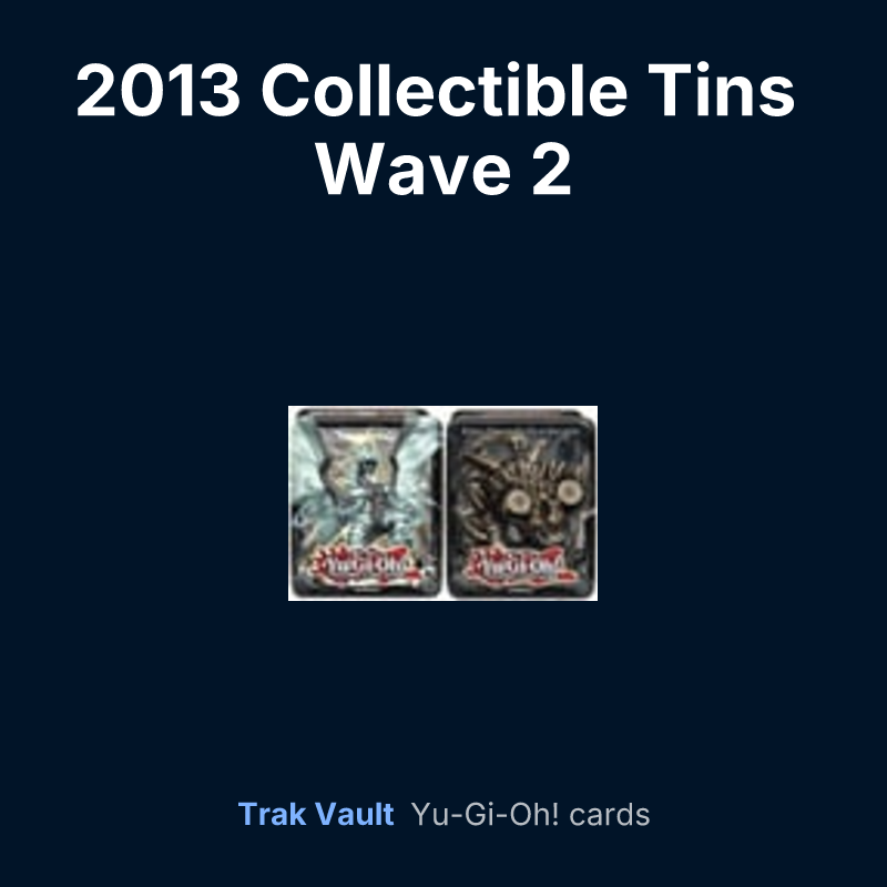 2013 Collectible Tins Wave 2 — Yu-Gi-Oh! card list