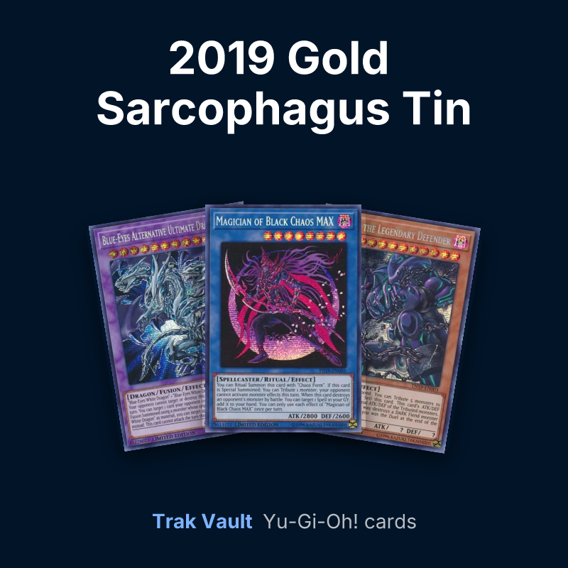 2019 Gold Sarcophagus Tin Yu-Gi-Oh! cards: Blue-Eyes Alternative Ultimate Dragon, Magician of Black Chaos MAX and Exodia, the Legendary Defender