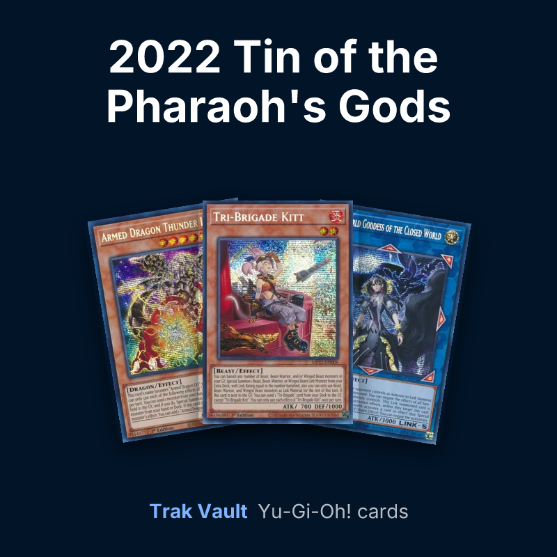 2022 Tin of the Pharaoh's Gods Yu-Gi-Oh! cards: Armed Dragon Thunder LV7, Tri-Brigade Kitt and Underworld Goddess of the Closed World