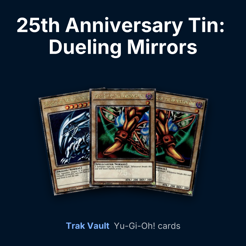 25th Anniversary Tin: Dueling Mirrors Yu-Gi-Oh! cards: Blue-Eyes White Dragon, Right Leg of the Forbidden One and Left Leg of the Forbidden One