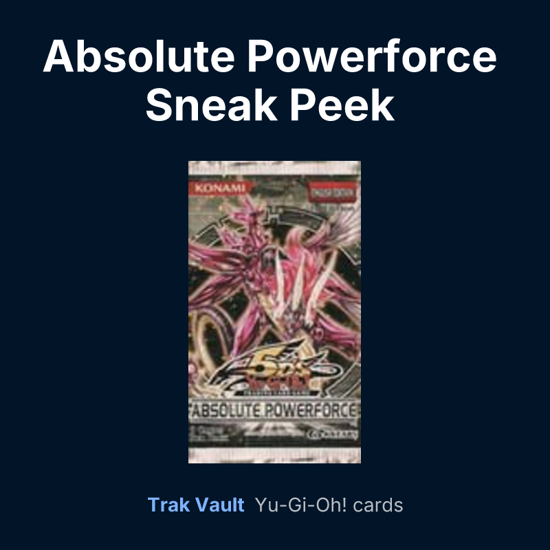 Absolute Powerforce Sneak Peek Participation Card — Yu-Gi-Oh! card list