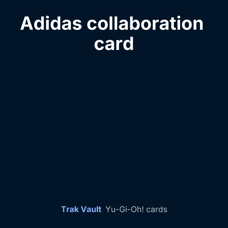 Adidas collaboration card — Yu-Gi-Oh! card list