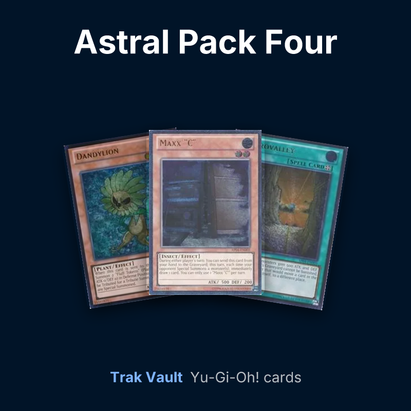 Astral Pack Four Yu-Gi-Oh! cards: Dandylion, Maxx "C" and Necrovalley