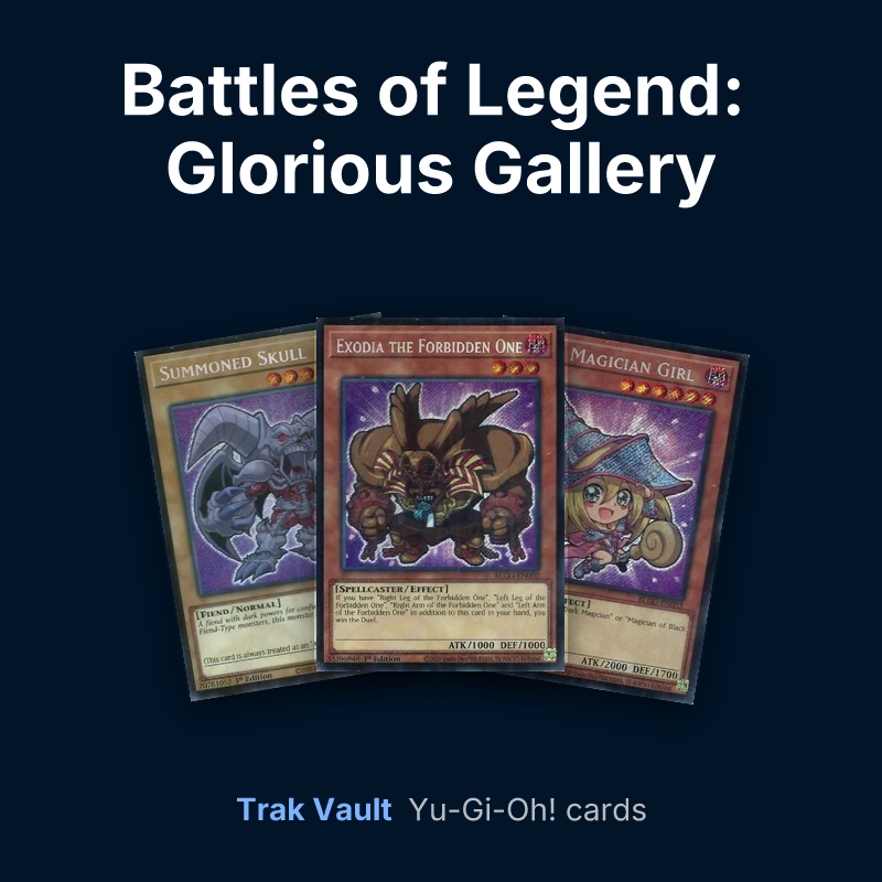 Battles of Legend: Glorious Gallery Yu-Gi-Oh! cards: Summoned Skull, Exodia the Forbidden One and Dark Magician Girl