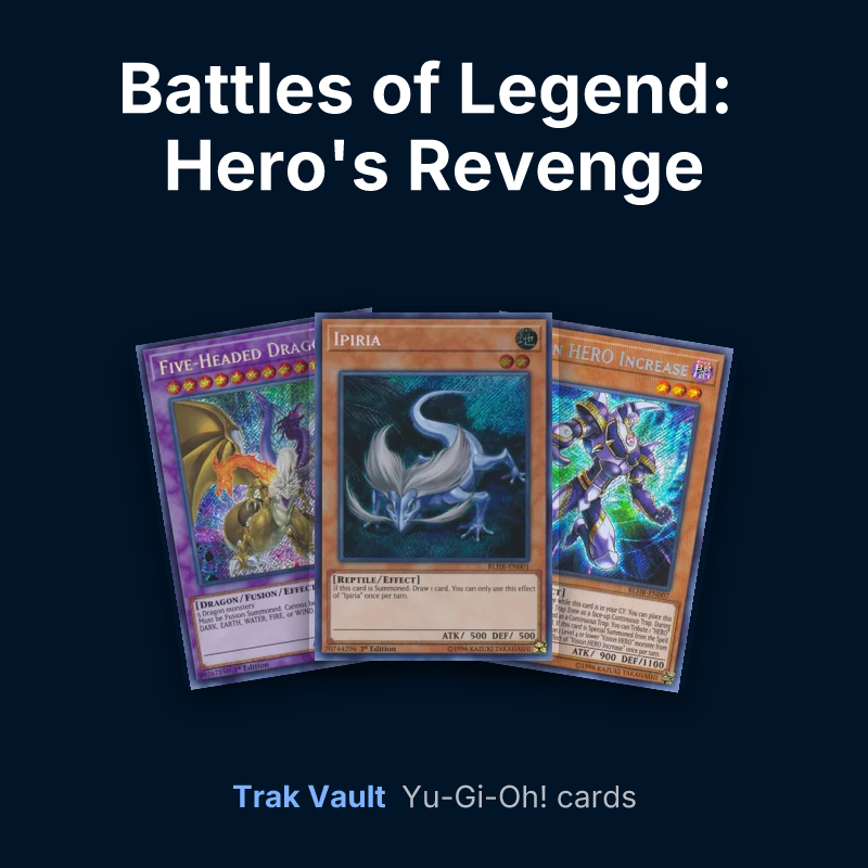 Battles of Legend: Hero's Revenge Yu-Gi-Oh! cards: Five-Headed Dragon, Ipiria and Vision HERO Increase