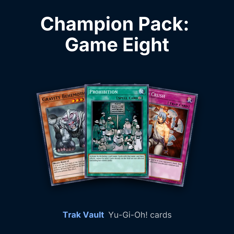 Champion Pack: Game Eight Yu-Gi-Oh! cards: Gravity Behemoth, Prohibition and Mind Crush