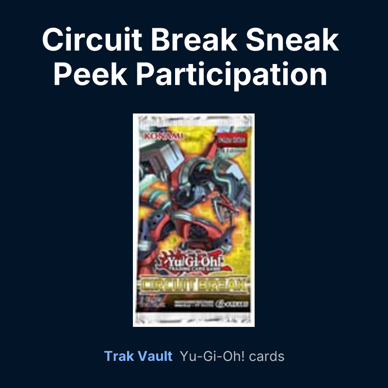 Circuit Break Sneak Peek Participation Card — Yu-Gi-Oh! card list