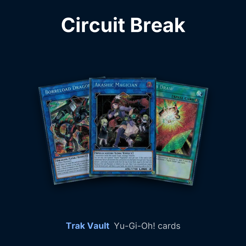 Circuit Break Yu-Gi-Oh! cards: Borreload Dragon, Akashic Magician and Squib Draw