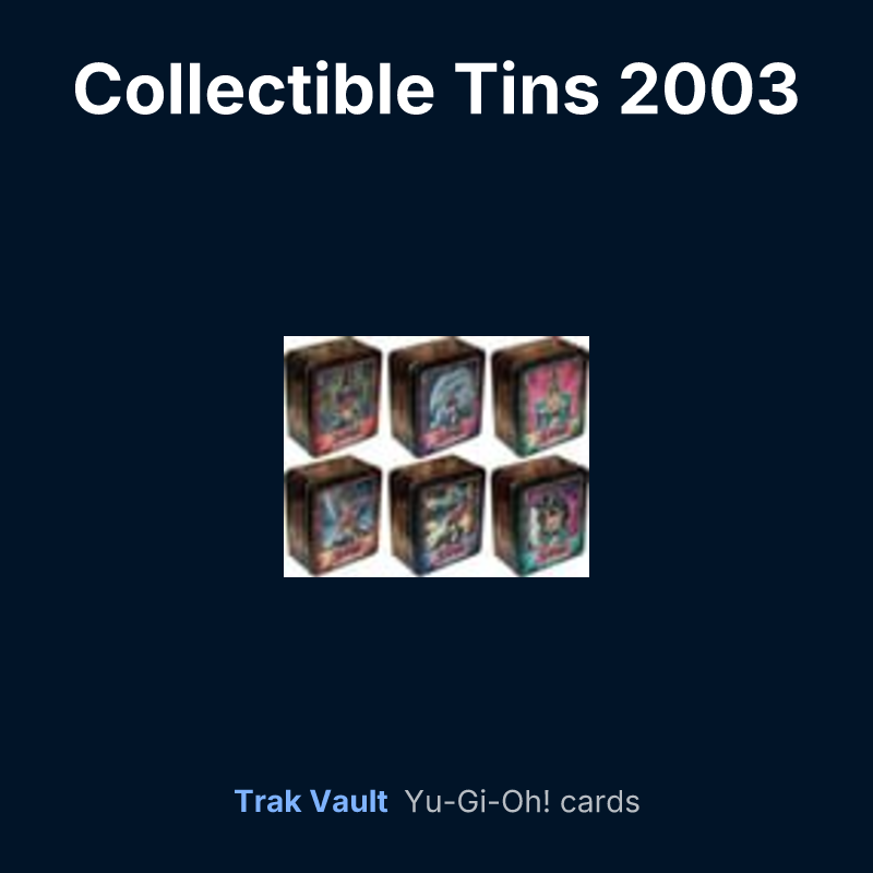 Collectible Tins 2003 — Yu-Gi-Oh! card list
