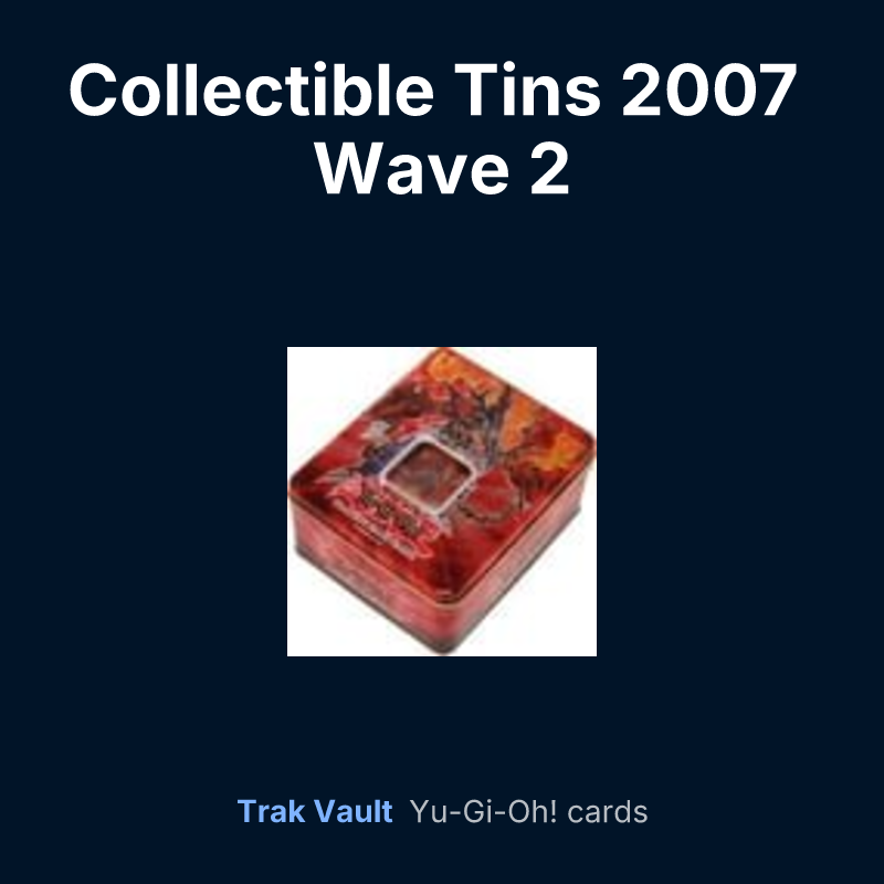 Collectible Tins 2007 Wave 2 — Yu-Gi-Oh! card list
