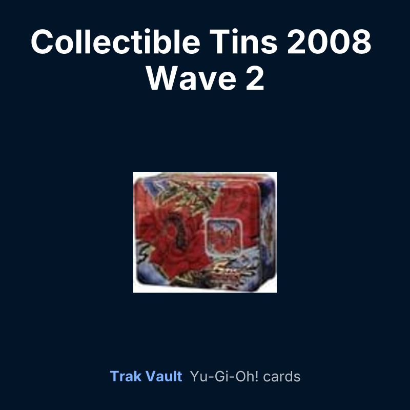 Collectible Tins 2008 Wave 2 — Yu-Gi-Oh! card list