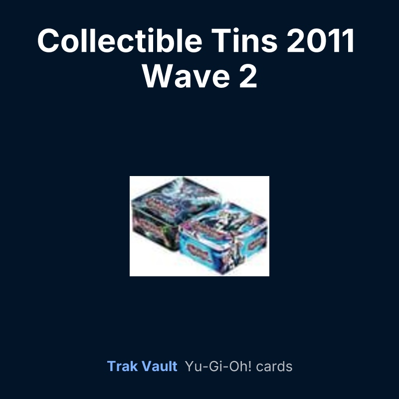 Collectible Tins 2011 Wave 2 — Yu-Gi-Oh! card list