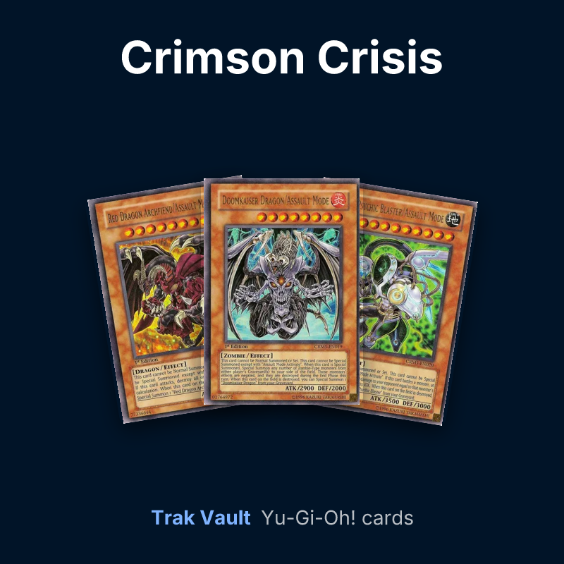 Crimson Crisis Yu-Gi-Oh! cards: Red Dragon Archfiend/Assault Mode, Doomkaiser Dragon/Assault Mode and Hyper Psychic Blaster/Assault Mode