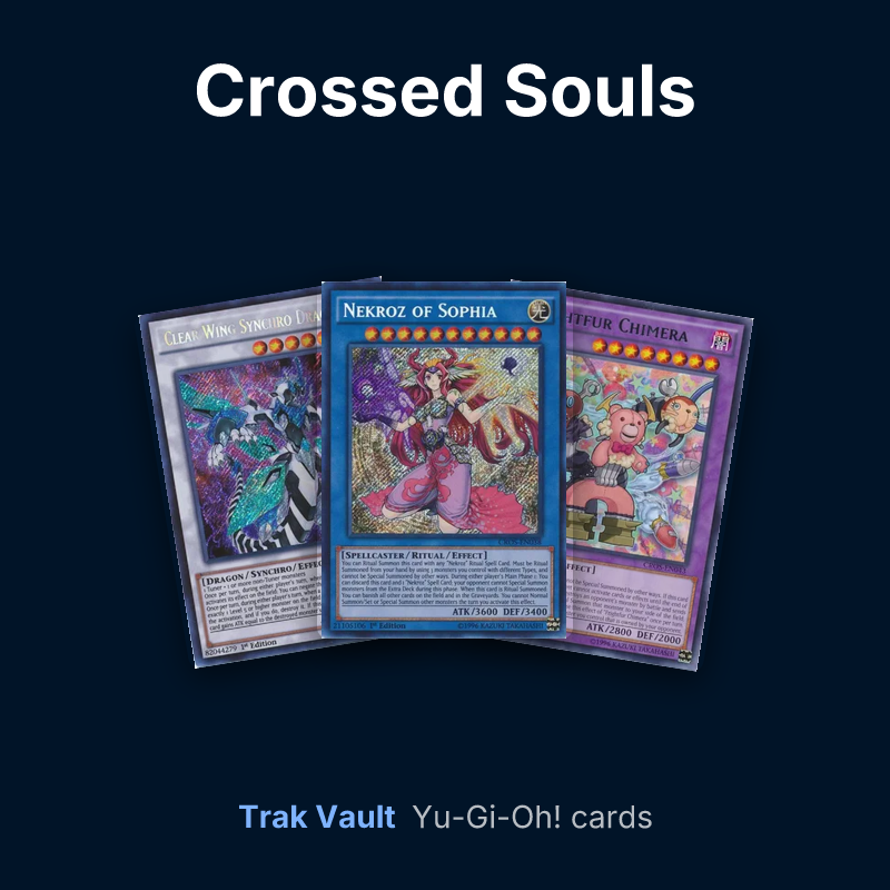 Crossed Souls Yu-Gi-Oh! cards: Clear Wing Synchro Dragon, Nekroz of Sophia and Frightfur Chimera