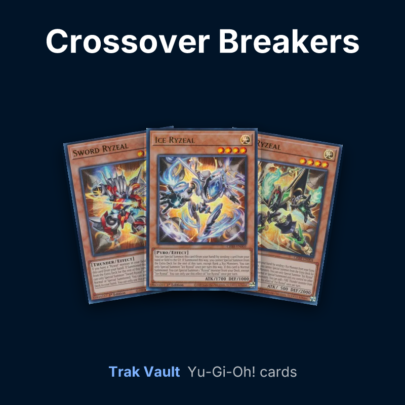 Crossover Breakers Yu-Gi-Oh! cards: Sword Ryzeal, Ice Ryzeal and Ext Ryzeal