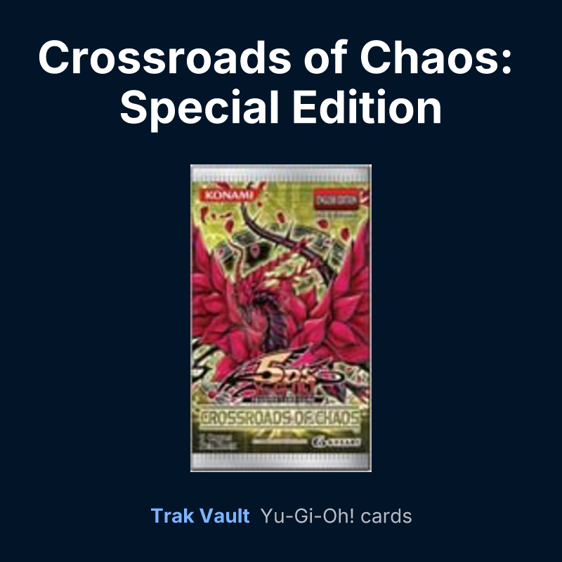 Crossroads of Chaos: Special Edition — Yu-Gi-Oh! card list