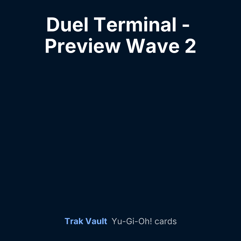 Duel Terminal - Preview Wave 2 — Yu-Gi-Oh! card list