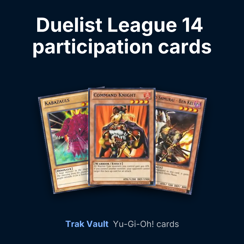 Duelist League 14 participation cards Yu-Gi-Oh! cards: Kabazauls, Command Knight and Armed Samurai - Ben Kei