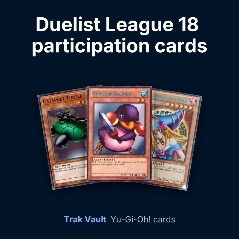 Duelist League 18 participation cards Yu-Gi-Oh! cards: Catapult Turtle, Penguin Soldier and Dark Magician Girl