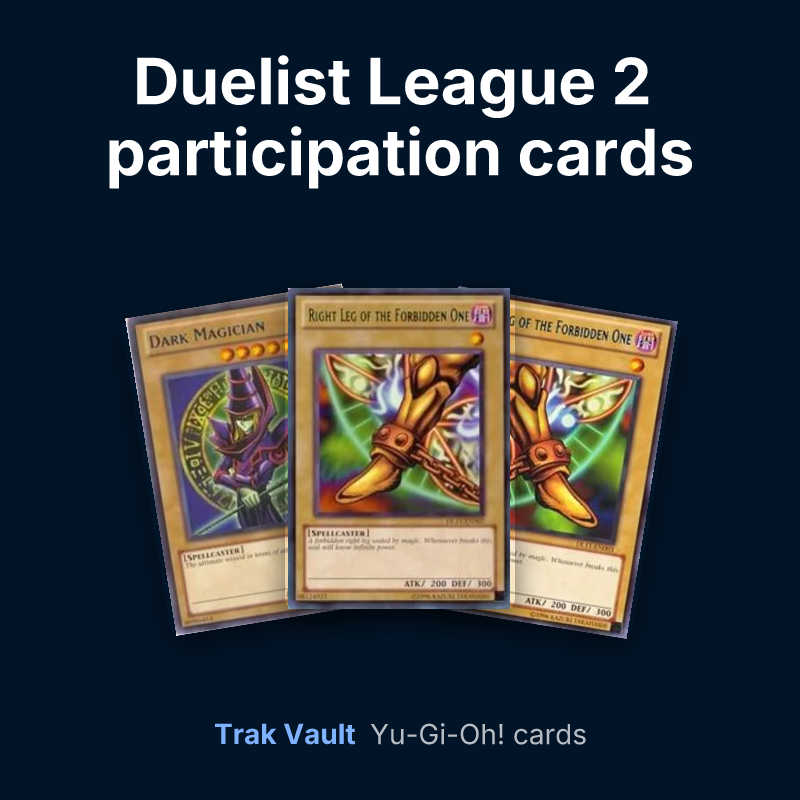 Duelist League 2 participation cards Yu-Gi-Oh! cards: Dark Magician, Right Leg of the Forbidden One and Left Leg of the Forbidden One