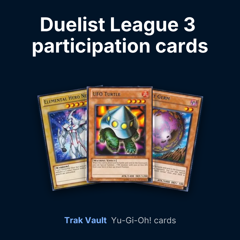 Duelist League 3 participation cards Yu-Gi-Oh! cards: Elemental HERO Neos, UFO Turtle and Giant Germ