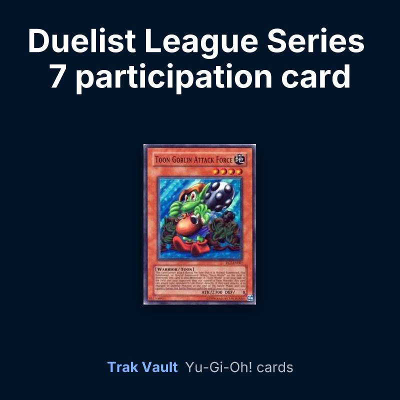 Duelist League Series 7 participation card Yu-Gi-Oh! cards: Toon Goblin Attack Force