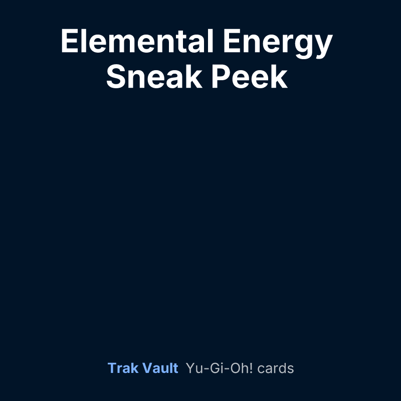 Elemental Energy Sneak Peek Participation Card — Yu-Gi-Oh! card list