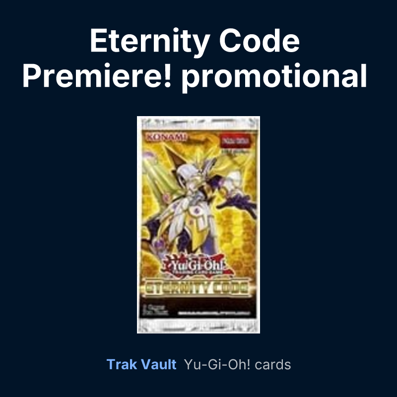 Eternity Code Premiere! promotional card — Yu-Gi-Oh! card list