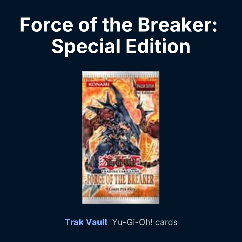 Force of the Breaker: Special Edition — Yu-Gi-Oh! card list