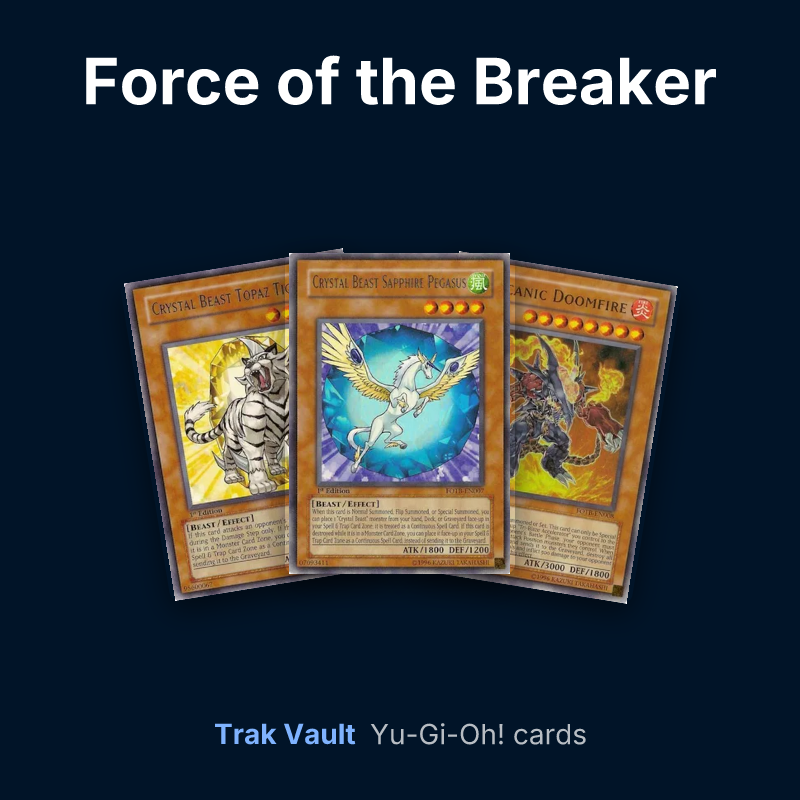 Force of the Breaker Yu-Gi-Oh! cards: Crystal Beast Topaz Tiger, Crystal Beast Sapphire Pegasus and Volcanic Doomfire