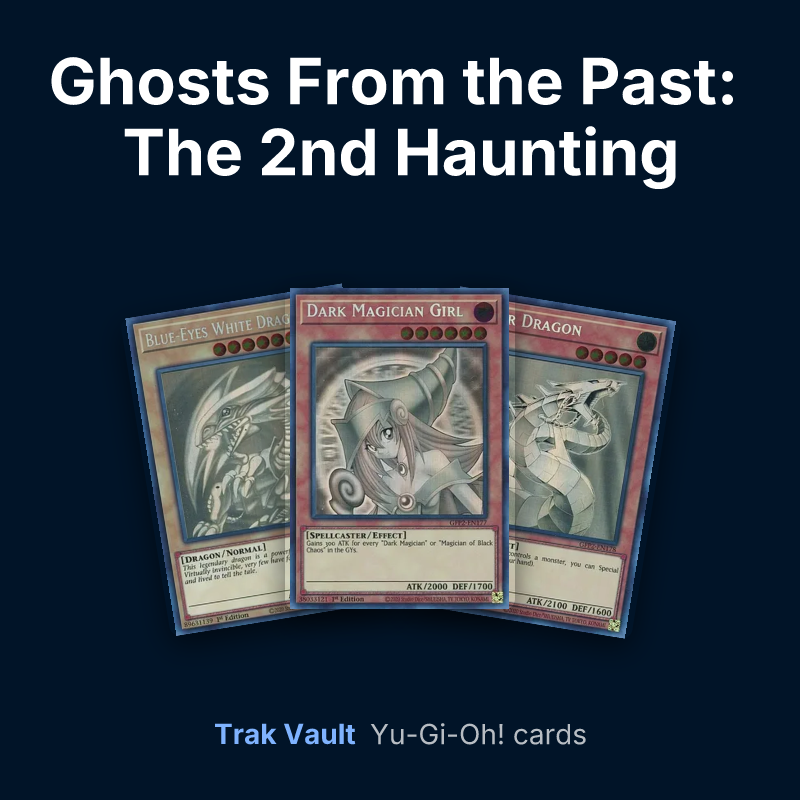 Ghosts From the Past: The 2nd Haunting Yu-Gi-Oh! cards: Blue-Eyes White Dragon, Dark Magician Girl and Cyber Dragon