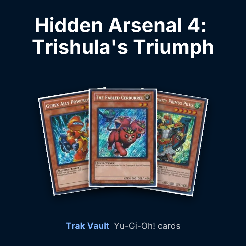 Hidden Arsenal 4: Trishula's Triumph Yu-Gi-Oh! cards: Genex Ally Powercell, The Fabled Cerburrel and Dragunity Primus Pilus