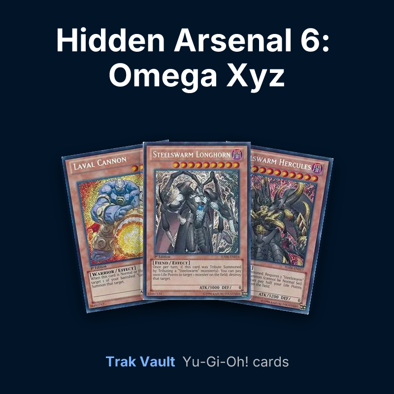 Hidden Arsenal 6: Omega Xyz Yu-Gi-Oh! cards: Laval Cannon, Steelswarm Longhorn and Steelswarm Hercules