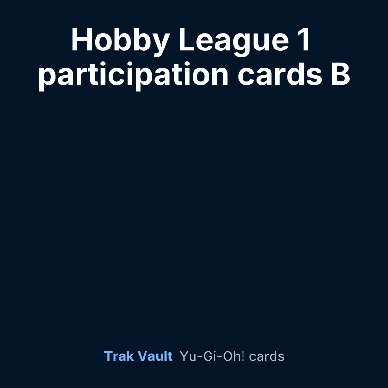 Hobby League 1 participation cards B — Yu-Gi-Oh! card list