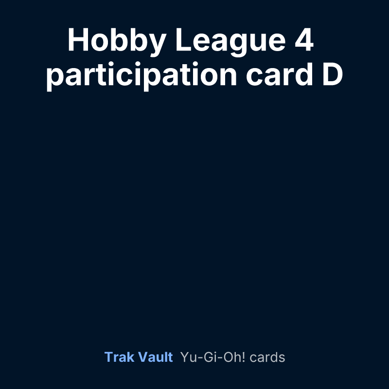 Hobby League 4 participation card D — Yu-Gi-Oh! card list
