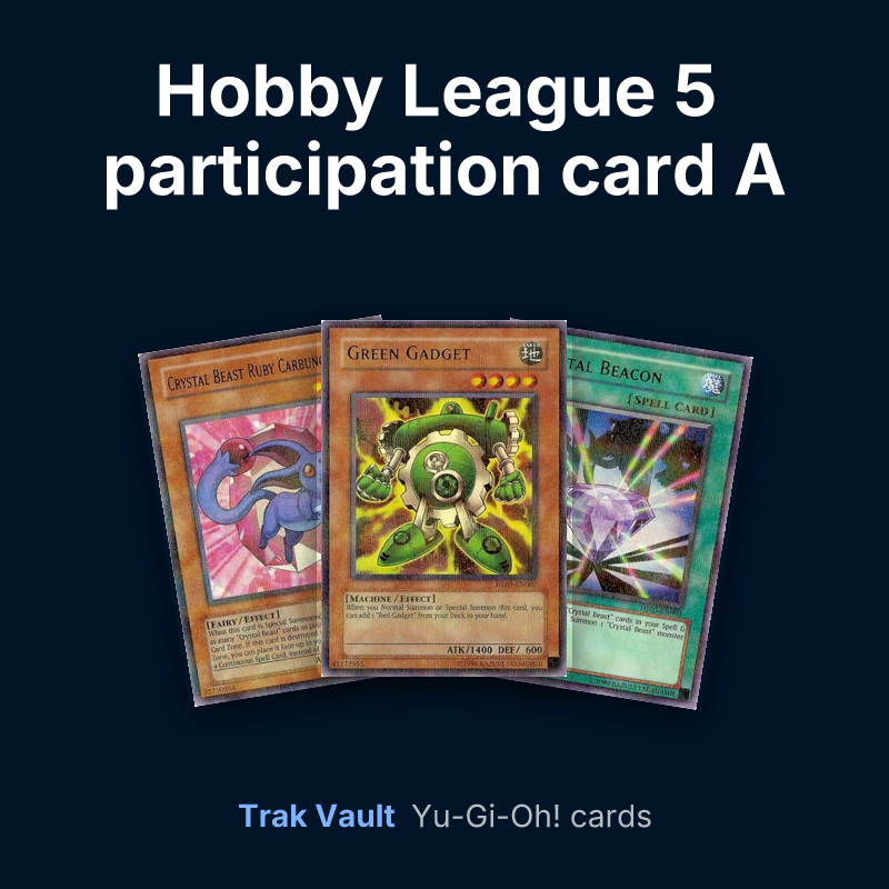 Hobby League 5 participation card A Yu-Gi-Oh! cards: Crystal Beast Ruby Carbuncle, Green Gadget and Crystal Beacon