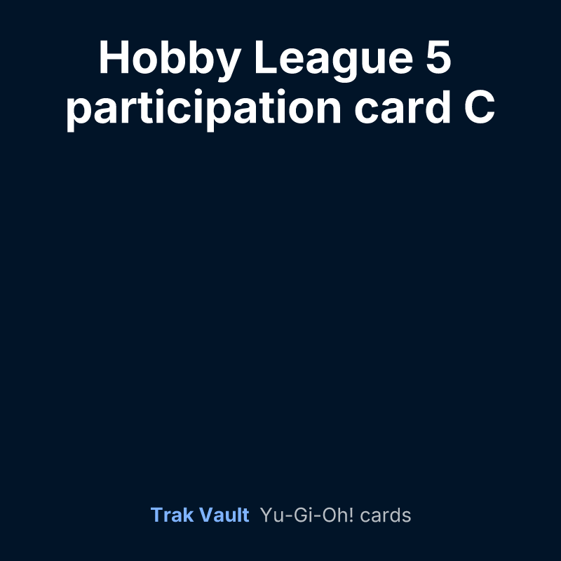 Hobby League 5 participation card C — Yu-Gi-Oh! card list