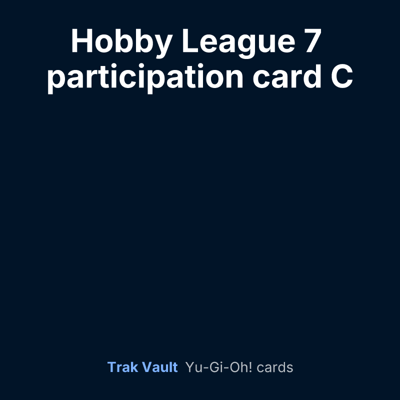 Hobby League 7 participation card C — Yu-Gi-Oh! card list