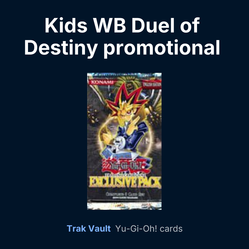Kids WB Duel of Destiny promotional card — Yu-Gi-Oh! card list