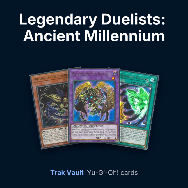 Legendary Duelists: Ancient Millennium Yu-Gi-Oh! cards: Millennium-Eyes Illusionist, Millennium-Eyes Restrict and Relinquished Fusion