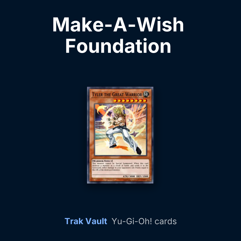 Make-A-Wish Foundation promotional card Yu-Gi-Oh! cards: Tyler the Great Warrior