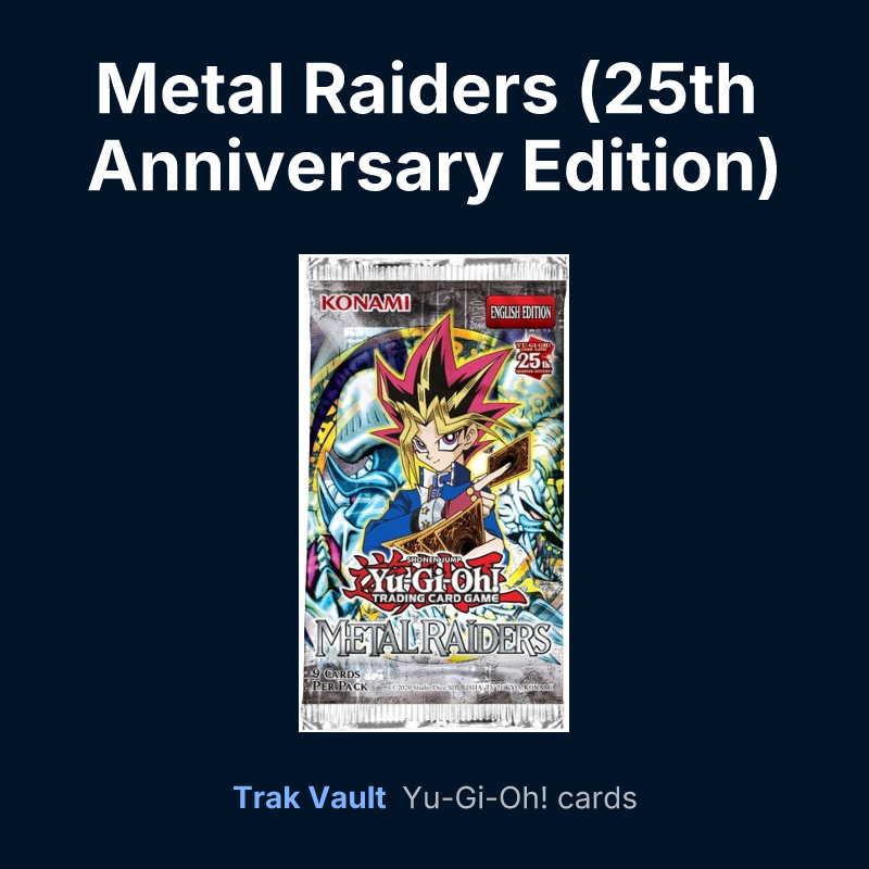 Metal Raiders (25th Anniversary Edition) — Yu-Gi-Oh! card list