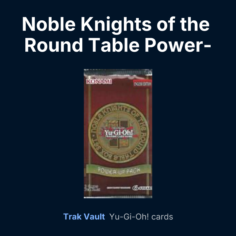 Noble Knights of the Round Table Power-Up Pack — Yu-Gi-Oh! card list