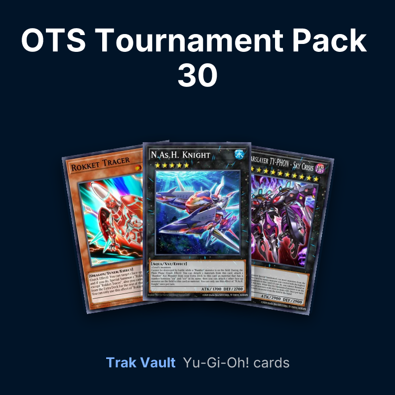 OTS Tournament Pack 30 Yu-Gi-Oh! cards: Rokket Tracer, N.As.H. Knight and Super Starslayer TY-PHON - Sky Crisis