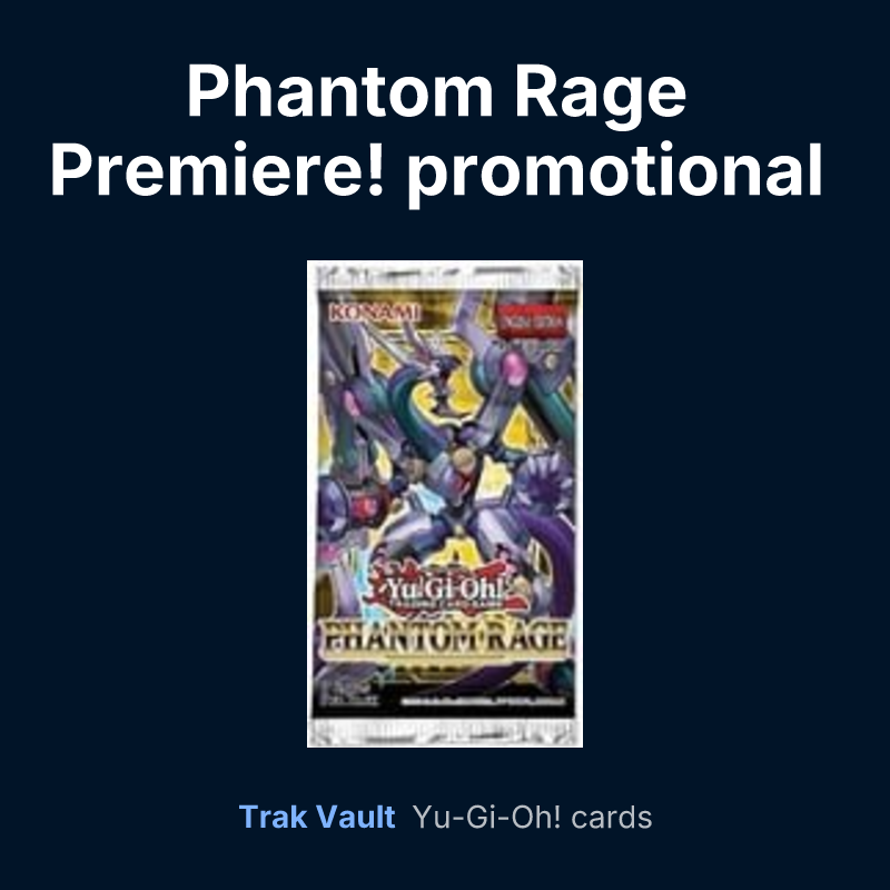 Phantom Rage Premiere! promotional card — Yu-Gi-Oh! card list