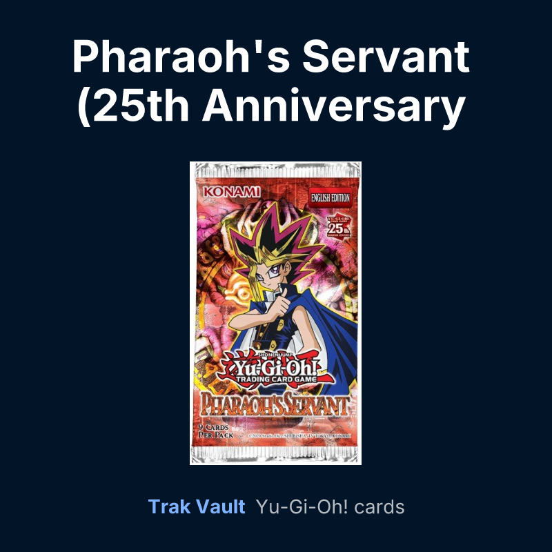 Pharaoh's Servant (25th Anniversary Edition) — Yu-Gi-Oh! card list