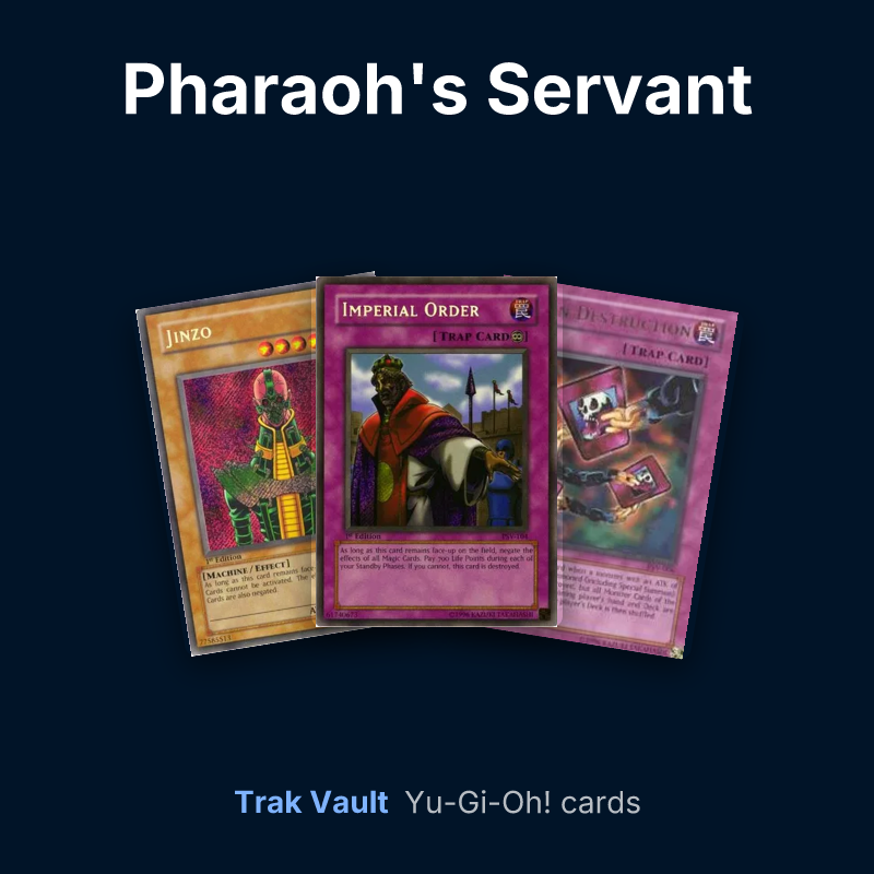 Pharaoh's Servant Yu-Gi-Oh! cards: Jinzo, Imperial Order and Chain Destruction