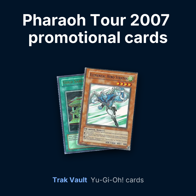 Pharaoh Tour 2007 promotional cards Yu-Gi-Oh! cards: Gold Sarcophagus and Elemental HERO Stratos